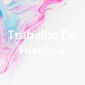 Podcast Trabalho De História