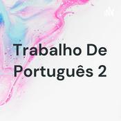 Podcast Trabalho De Português 2