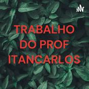 Podcast TRABALHO DO PROF ITANCARLOS