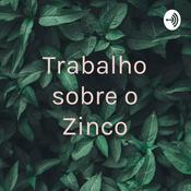 Podcast Trabalho sobre o Zinco