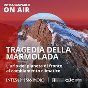 Podcast Tragedia della Marmolada - Intesa Sanpaolo On Air