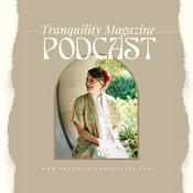 Podcast Tranquility Magazine