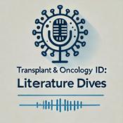 Podcast Transplant &amp; Oncology ID: Literature Dives