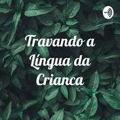 Podcast Travando a Língua da Crianca