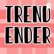 Podcast Trend Ender
