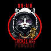 Podcast Trendy Ass Podcast
