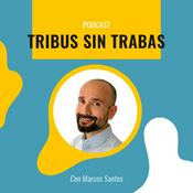 Podcast Tribus Sin Trabas, con Marcos Santos.