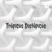 Podcast Trópicos Distópicos