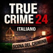 Podcast True Crime 24 -italiano