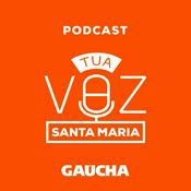 Podcast Tua Voz Santa Maria