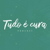 Podcast Tudo é Cura