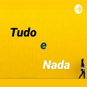Podcast Tudo e Nada