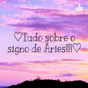 Podcast ♡Tudo Sobre O Signo De Áries!!!♡