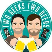 Podcast Two Geeks Two Beers