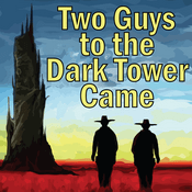 Podcast Two Guys to the Dark Tower Came: A Podcast about Stephen King and His Books