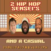 Podcast Two Hip Hop Senseis and a Casual