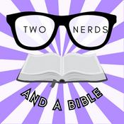 Podcast Two Nerds and a Bible