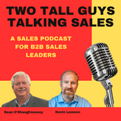 Podcast Two Tall Guys Talking Sales