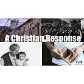 Podcast TWR UK: A Christian Response