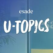 Podcast U-TOPICS by Esade Undergrad