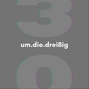 Podcast um.die.dreißig