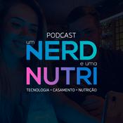 Podcast Um Nerd e uma Nutri