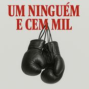 Podcast Um, Ninguém e Cem Mil