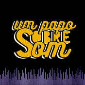 Podcast Um Papo sobre Som