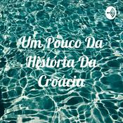 Podcast Um Pouco Da História Da Croácia
