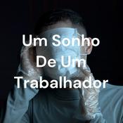 Podcast Um Sonho De Um Trabalhador