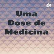 Podcast Uma Dose de Medicina