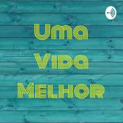 Podcast Uma Vida Melhor