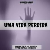 Podcast Uma vida perdida