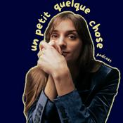 Podcast Un petit quelque chose