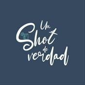 Podcast Un Shot de Verdad