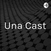 Podcast Una Cast