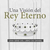 Podcast Una Visión Del Rey Eterno