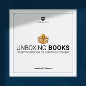 Podcast Unboxing Books - Desembrulhando os Clássicos Cristãos