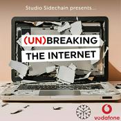 Podcast Unbreaking the Internet