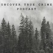 Podcast Uncover True Crime