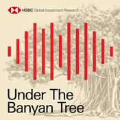 Podcast Under the Banyan Tree by HSBC Global Research