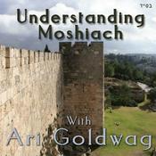 Podcast Understanding Moshiach with Ari Goldwag
