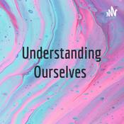 Podcast Understanding Ourselves
