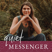 Podcast Quiet Messenger: Redefining leadership & messaging for introverts & sensitive souls