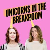 Podcast Unicorns in the Breakroom