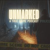 Podcast UNMARKED: A True Crime Podcast