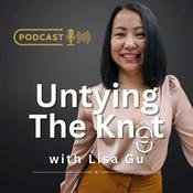 Podcast Untying The Knot with Lisa Gu