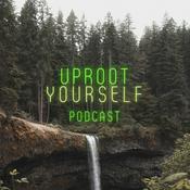 Podcast Uproot Yourself