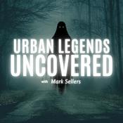 Podcast Urban Legends Uncovered