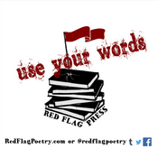 Podcast Use Your Words w/ Red Flag Poetry